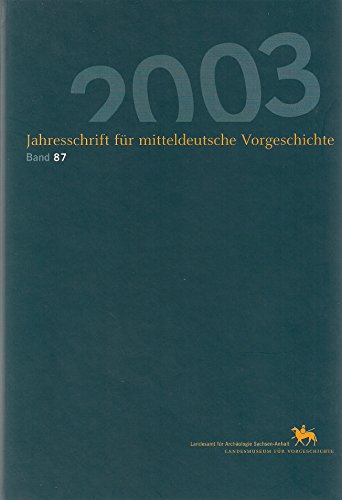 9783910010741: Jahresschrift fr mitteldeutsche Vorgeschichte / Jahresschrift fr mitteldeutsche Vorgeschichte 87 (2003): Band 87