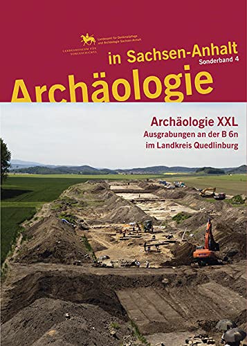 9783910010994: Archologie in Sachsen-Anhalt / Archologie XXL: Archologie an der B6n im Landkreis Quedlinburg