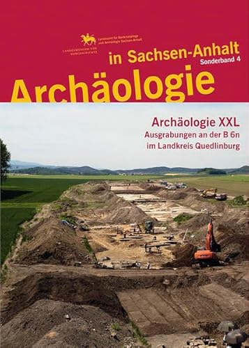 Stock image for Archologie XXL: Archologie an der B6n im Landkreis Quedlinburg for sale by Thomas Emig