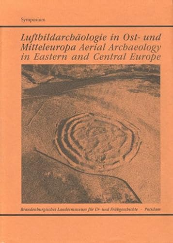 Luftbildarchäologie in Ost- und Mitteleuropa : internationales Symposium, 26. - 30. September 199...