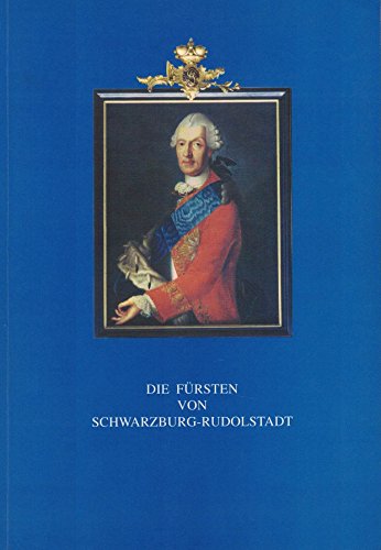 Beispielbild fr Die Frsten von Schwarzburg-Rudolstadt zum Verkauf von Buchpark