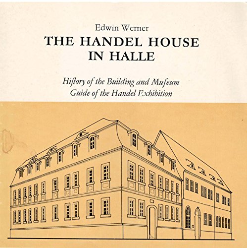 Stock image for The Handel House in Halle: History of the building and museum and guide to the Handel exhibition for sale by Jenhams Books