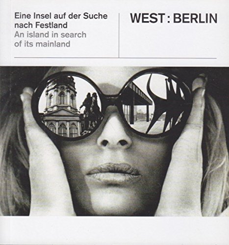 Stock image for WEST:BERLIN: Eine Insel auf der Suche nach Festland for sale by medimops