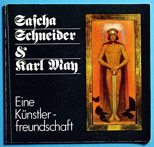 9783910035034: Sascha Schneider & Karl May: Eine Knstlerfreundschaft. Schriftenreihe des Karl-May-Museums Nr. 1.