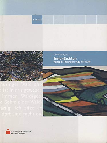 InnenSichten: Kunst in ThuÌˆringen : 1945 bis heute (Selecta) (German Edition) (9783910051270) by RuÌˆdiger, Ulrike