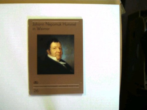 9783910053014: Johann Nepomuk Hummel und Weimar: Komponist, Klaviervirtuose, Kapellmeister 1778 bis 1837 (Tradition und Gegenwart. Weimarer Schriften) - IberLibro Thomas, Kurt: 3910053017
