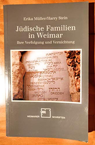 Beispielbild fr Jdische Familien in Weimar vom 19. Jahrhundert bis 1945. Ihre Verfolgung und Vernichtung zum Verkauf von medimops