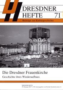 Stock image for Die Dresdner Frauenkirche : Geschichte ihres Wiederaufbaus. Beitrge zur Kulturgeschichte , Heft 71. for sale by Versandantiquariat Felix Mcke
