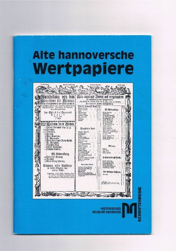 9783910073128: Alte hannoversche Wertpapiere. Zeugnisse der Wirtschaftsgeschichte Niedersachsens. Begleitheft zur Ausstellung