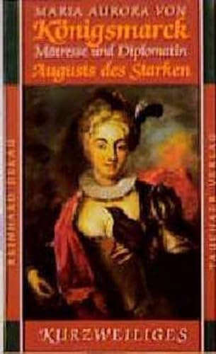 9783910074576: Maria Aurora von Knigsmarck: Mtresse und Diplomatin Augusts des Starken (Wahre Geschichten) - Delau, Reinhard