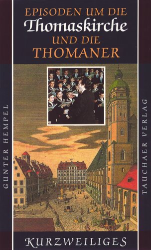Beispielbild fr Episoden um die Thomaskirche und die Thomaner. Kurzweiliges Nr. 18 zum Verkauf von Hylaila - Online-Antiquariat