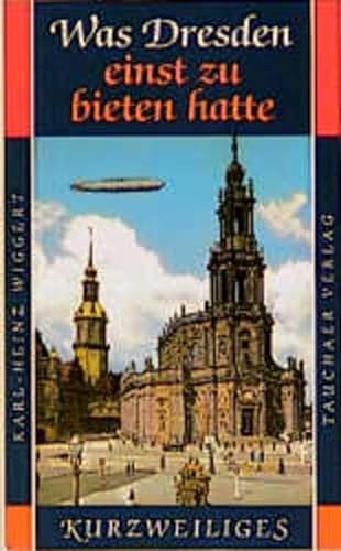 Beispielbild fr Was Dresden einst zu bieten hatte zum Verkauf von medimops