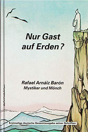 Beispielbild fr Nur Gast auf Erden? Rafael Arnaiz Baron. Mystiker und Mnch zum Verkauf von Antiquariat BuchX