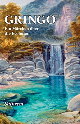 Gringo: Ein Märchen über die Evolution (German Edition) - Satprem
