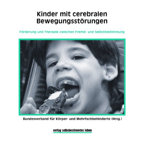 Kinder mit cerebralen Bewegungsstörungen / Unterstützte Kommunikation - Braun Ursula, Tarneden Rudi, Kristen Ursi, Franzkowiak Thomas, Braun Ursula