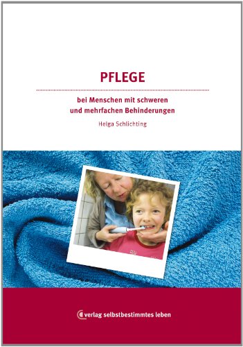 Pflege bei Menschen mit schwerer Behinderung - Schlichting, Helga