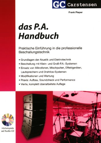 Das P.A. Handbuch: Praktische Einführung in die professionelle Beschallungstechnik - Frank Pieper