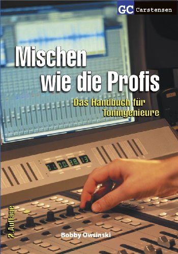 9783910098442: Mischen wie die Profis: Das Handbuch fr Toningenieure