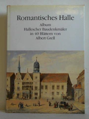 Stock image for Romantisches Halle. Album Hallescher Baudenkmler for sale by medimops