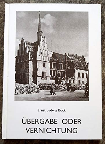 Stock image for bergabe oder Vernichtung. Eine Dokumentation zur Befreiung der Stadt Halle im April 1945 for sale by medimops