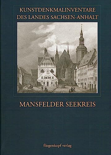 9783910147874: Die Kunstdenkmale des Mansfelder Seekreises (Kunstdenkmalinventare des Landes Sachsen-Anhalt) - Grssler, Hermann