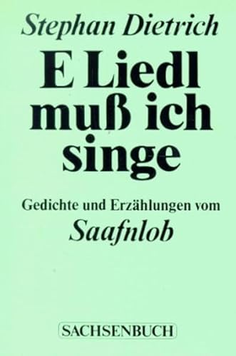 Beispielbild fr E Liedl mu ich singe: Gedichte und Erzhlungen vom Saafnlob zum Verkauf von medimops