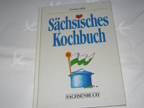 Beispielbild fr Schsisches Kochbuch. Krftige Hausmannskost und dnner 'Gaffee' zum Verkauf von medimops