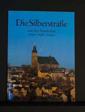 Beispielbild fr Die Silberstrasse und ihre Geschichte: Dt. /Engl. /Franz. zum Verkauf von Versandantiquariat Felix Mcke