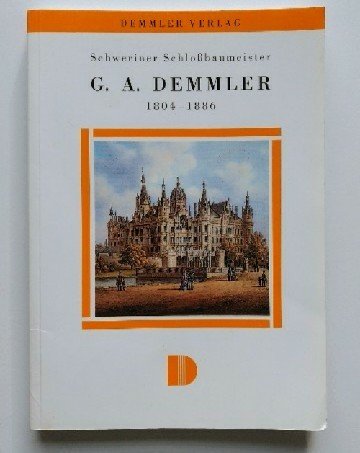 Beispielbild fr Schweriner Schlobaumeister G.A. Demmler 1804 - 1886 zum Verkauf von Antiquariat Walter Nowak