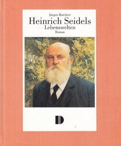 Heinrich Seidels Lebenswelten oder Die Nachtigall singt keine Klage. Roman. 1. Aufl.