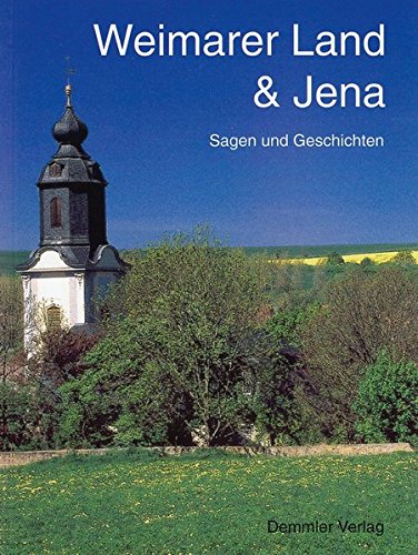 9783910150614: Weimarer Land und Jena: Sagen und Geschichten