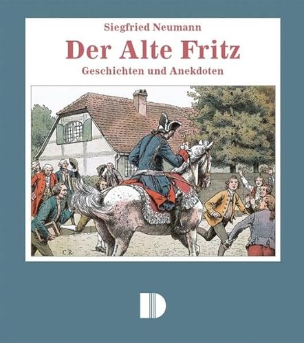 9783910150621: Der Alte Fritz: Geschichten und Anekdoten aus dem 'Volksmund'