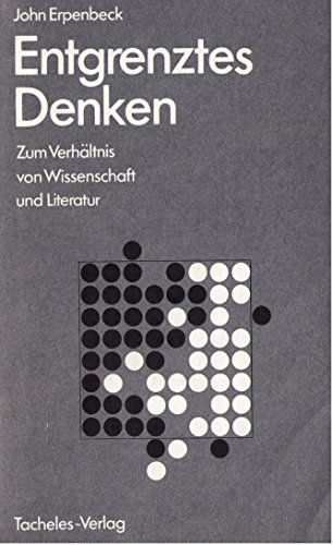 Beispielbild fr Entgrenztes Denken. Zum Verhltnis von Wissenschaft und Literatur, zum Verkauf von modernes antiquariat f. wiss. literatur