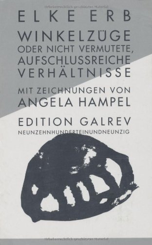 WinkelzuÌˆge oder nicht vermutete, aufschlussreiche VerhaÌˆltnisse (Edition Galrev) (German Edition) (9783910161061) by Erb, Elke