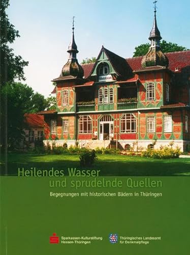 Stock image for Heilendes Wasser und sprudelnde Quellen. Begegnungen mit historischen Bdern in Thringen for sale by medimops