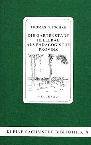 Beispielbild fr Die Gartenstadt Hellerau als pdagogische Provinz. zum Verkauf von ACADEMIA Antiquariat an der Universitt