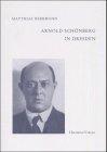 Arnold Schönberg in Dresden, - Herrmann, Matthias