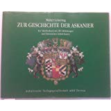 Stock image for Zur Geschichte der Askanier. Ein Tabellenbuch mit 200 Abbildungen und historischen Anhalt - Karten for sale by Thomas Emig