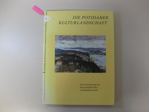 Beispielbild fr Die Potsdamer Kulturlandschaft - Eine Untersuchung des historisch-kulturellen Landschaftspotentials zum Verkauf von Antiquariat Bcher-Oase