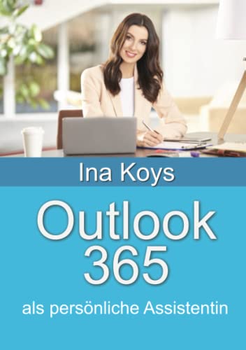 Immagine dell'editore per Outlook 365: als persnliche Assistentin (Kurz & Knackig) (German Edition) venduto da California Books