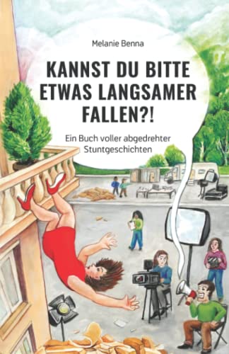 Beispielbild fr Kannst du bitte etwas langsamer fallen?!: Ein Buch voller abgedrehter Stuntgeschichten (German Edition) zum Verkauf von Book Deals