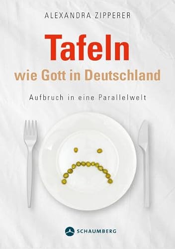 Stock image for Tafeln wie Gott in Deutschland: Aufbruch in eine Parallelwelt for sale by medimops