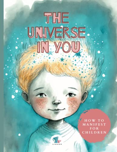 Beispielbild fr The Universe in You: How to manifest for children zum Verkauf von GF Books, Inc.