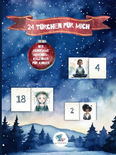 Beispielbild fr 24 Trchen fr mich: Der achtsame Adventskalender fr Kinder (German Edition) zum Verkauf von GF Books, Inc.
