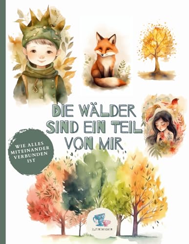 Beispielbild fr Die Wlder sind ein Teil von mir (German Edition) zum Verkauf von GF Books, Inc.