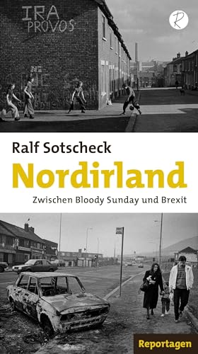 Stock image for Nordirland: Zwischen Bloody Sunday und Brexit. Reportagen for sale by Chiron Media