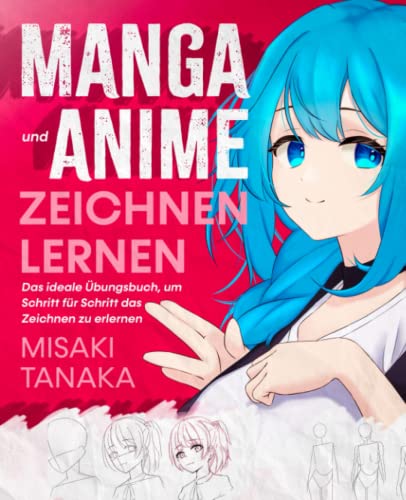 9783910457157: Manga und Anime zeichnen lernen: Das ideale bungsbuch, um Schritt fr Schritt das Zeichnen zu erlernen