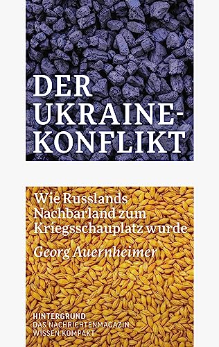 9783910568020: Der Ukraine-Konflikt: Wie Russlands Nachbar zum Kriegsschauplatz wurde