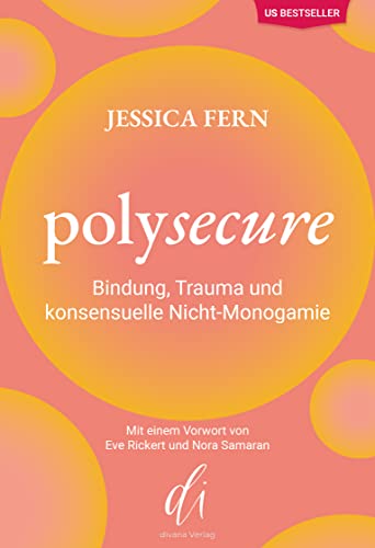 9783910590021: Polysecure: Bindung, Trauma und konsensuelle Nicht-Monogamie