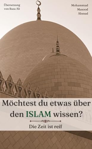 Beispielbild fr Mchtest du etwas ber den Islam wissen?: Die Zeit ist reif zum Verkauf von medimops